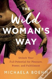 The Wild Woman'S Way