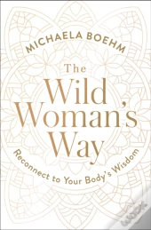 The Wild Woman'S Way