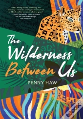 The Wilderness Between Us