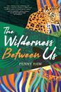 The Wilderness Between Us - Preview