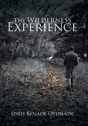 The Wilderness Experience - Preview