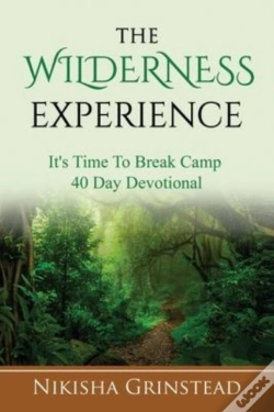 Capa do artigo The Wilderness Experience It'S Time To Break Camp 40 Day Devotional