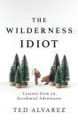 The Wilderness Idiot - Preview
