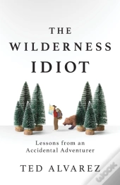 The Wilderness Idiot