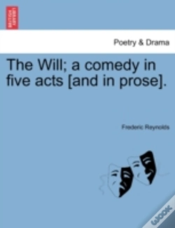 Capa do artigo The Will; A Comedy In Five Acts (And In