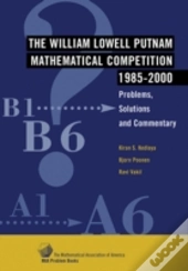 The William Lowell Putnam Mathematical Competition 1985-2000