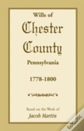 The Wills Of Chester County, Pennsylvani