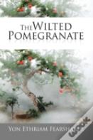 The Wilted Pomegranate