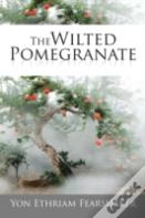 The Wilted Pomegranate
