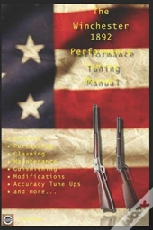 The Winchester 1892 Performance Tuning Manual