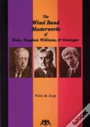 Capa do artigo The Wind Band Masterworks Of Holst, Vaughan Williams And Grainger
