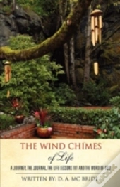 The Wind Chimes Of Life