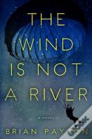 The Wind Is Not A River