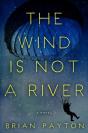 The Wind Is Not A River - Preview