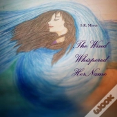 The Wind Whispered Her Name