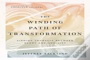 The Winding Path Of Transformation Â€“ Finding Yourself Between Glory And Humility
