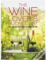 The Wine Lover'S Bucket List