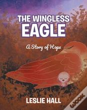 The Wingless Eagle