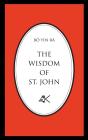 The Wisdom Of St. John, Second Edition - Preview
