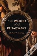 The Wisdom Of The Renaissance