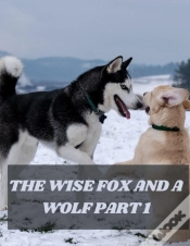 Capa do artigo The Wise Fox And A Wolf Part 1