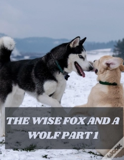 Capa do artigo The Wise Fox And A Wolf Part 1