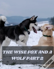 Capa do artigo The Wise Fox And A Wolf Part 2