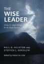 The Wise Leader: Doing The Right Things For The Right Reasons - Preview