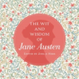 The Wit And Wisdom Of Jane Austen - Preview