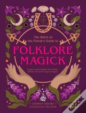 The Witch Of The Forest'S Guide To Folklore Magick