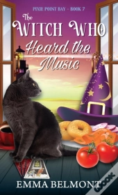 The Witch Who Heard The Music (Pixie Point Bay Book 7)