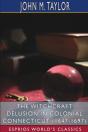 The Witchcraft Delusion In Colonial Conn - Preview