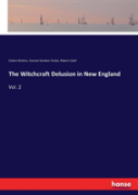 The Witchcraft Delusion In New England