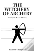The Witchery Of Archery