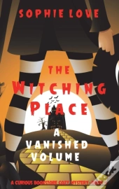 The Witching Place: A Vanished Volume  A