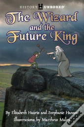 The Wizard And The Future King