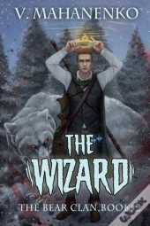 The Wizard  The Bear Clan Book 2 : A Pro