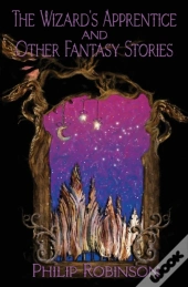 The Wizard'S Apprentice And Other Fantasy Stories