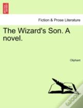 The Wizard'S Son. A Novel.