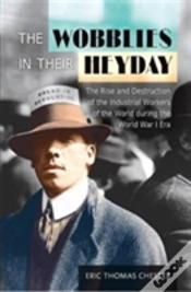 Capa do artigo The Wobblies In Their Heyday