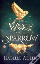 The Wolf And The Sparrow