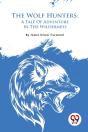 The Wolf Hunters - Preview
