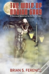 The Wolf Of Dorian Gray: A Werewolf Spaw
