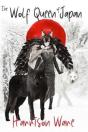 The Wolf Queen Of Japan - Preview