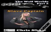 The Wolf Worlds Part 2 - Slave Captain