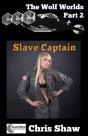 The Wolf Worlds Part 2 - Slave Captain - Preview