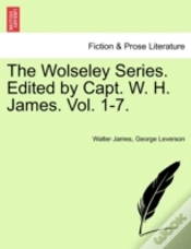 Capa do artigo The Wolseley Series. Edited By Capt. W. H. James. Vol. 1-7.