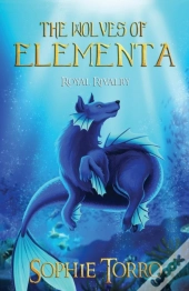 The Wolves Of Elementa: Royal Rivalry