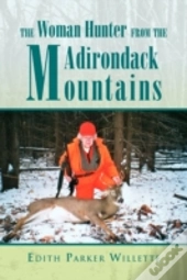 The Woman Hunter From The Adirondack Mou