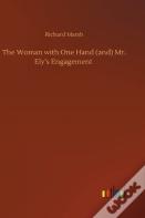 The Woman With One Hand (And) Mr. Ely'S Engagement